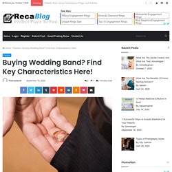 Buying Wedding Band? Find Key Characteristics Here! - Reca Blog