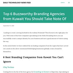 Top 6 Buzzworthy Branding Agencies from Kuwait You Should Take Note Of