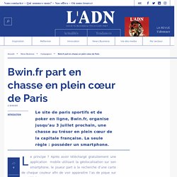 MARQUE - Bwin.fr part en chasse en plein cur de Paris