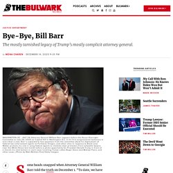 Bye-Bye, Bill Barr