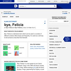 Bye Felicia - What Does bye, Felicia Mean?