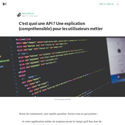 C’est quoi une API ?