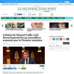 Cabinet de Manuel Valls: Loïc Rocard parmi les 42 conseillers nommés par le P...