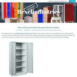 How to Choose the Best Storage Cabinets in Dubai – Rexelindustries