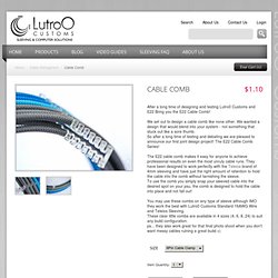 Cable Comb by Lutro0 Customs