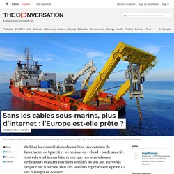 Sans les câbles sous-marins, plus d’Internet : l’Europe est-elle prête ?