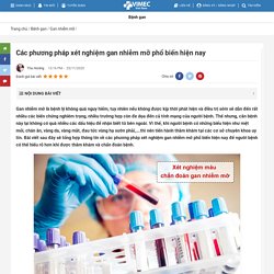 Các Phương Pháp Xét Nghiệm Gan Nhiễm Mỡ Phổ Biến Hiện Nay