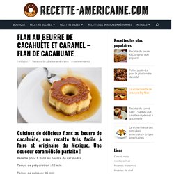 Flan au beurre de cacahuète et caramel - Flan de cacahuate