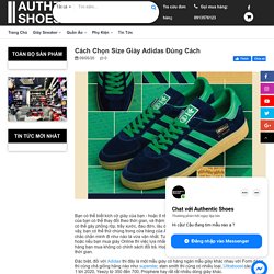 Cách Chọn Size Giày Adidas Đúng Cách – AUTHENTIC SHOES