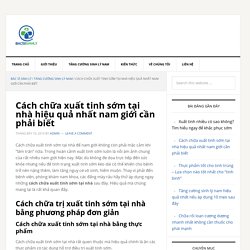 Cách chữa xuất tinh sớm tại nhà hiệu quả nhất nam giới cần phải biết