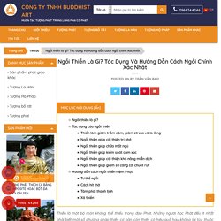 Ngồi thiền là gì? Tác dụng và hướng dẫn cách ngồi chính xác nhất