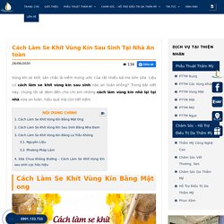 Cách Làm Se Khít Vùng Kín Sau Sinh Tại Nhà An Toàn