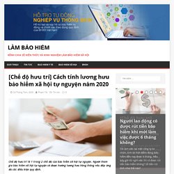 Cách tính lương hưu bảo hiểm xã hội tự nguyện năm 2020