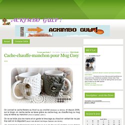 Cache-chauffe-manchon pour Mug Cosy