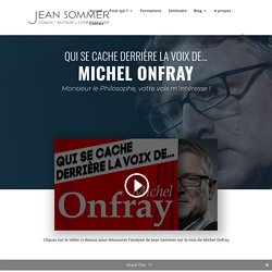Qui se cache derrière la voix de Michel Onfray ?