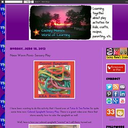 Cachey Mama's World of Learning: Neon Worm Picnic- Sensory Play