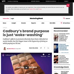 Cadbury's brand purpose is just 'woke-washing'