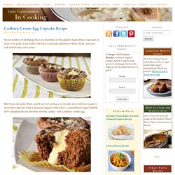 Cadbury Creme Egg Cupcake Recipe - Daily Unadventures in Cooking