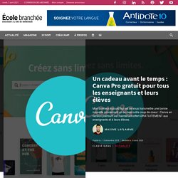 Un cadeau avant le temps : Canva Pro gratuit pour tous les enseignants et leurs élèves