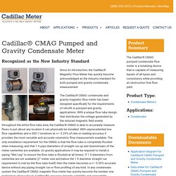 The Cadillac® CMAG Pumped and Gravity Condensate Meter