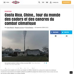 Costa Rica, Chine… tour du monde des cadors et des cancres du combat climatique