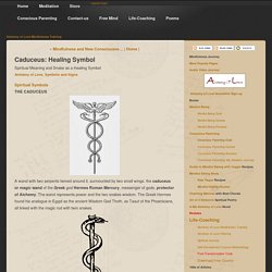 THE CADUCEUS: Spiritual Meaning and Snake as Healing Symbol
