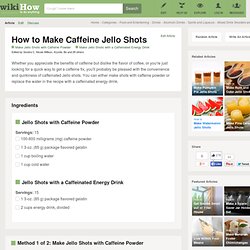 How to Make Caffeine Jello Shots