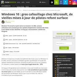 Windows 10 : gros cafouillage chez Microsoft, de vieilles mises à jour de pilotes refont surface