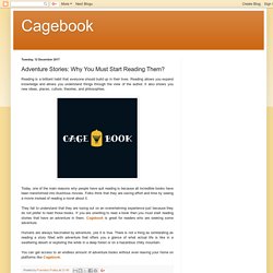 Cagebook: Adventure Stories: Why You Must Start Reading Them?