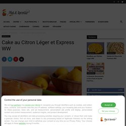 Cake au Citron Léger et Express WW