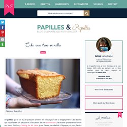 Cake aux trois vanilles