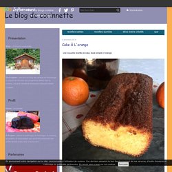 cake à l'orange - Le blog de corinnette