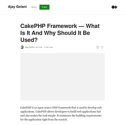 CakePHP Framework - What Is It And Why Should It Be Used?