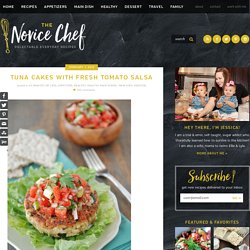 Tuna Cakes with Fresh Tomato Salsa {Giveaway!}