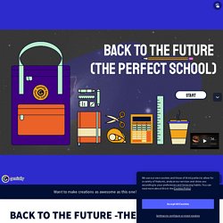 BACK TO THE FUTURE -THE PERFECT SCHOOL - on Genially