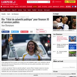Rio: "l'état de calamité publique" pour financer JO et services publics - 17/06/2016 - ladepeche.fr