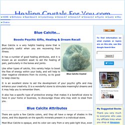 Blue Calcite Boosts Psychic Gifts, Healing & Dream Recall