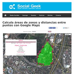 Calcula áreas de zonas y distancias entre puntos con Google Maps