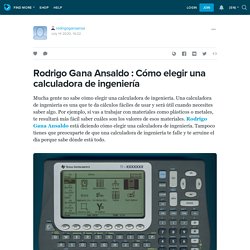 Rodrigo Gana Ansaldo : Cómo elegir una calculadora de ingeniería: rodrigoganaansa — LiveJournal