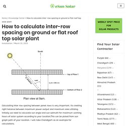 How to calculate inter-row spacing on ground or flat roof top solar plant - eSun Solar