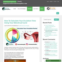 How To Calculate Your Ovulation Time Using Your Menstrual Cycle