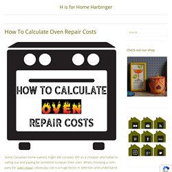 How to calculate oven repair costs - H is for Home Harbinger