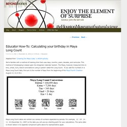 Educator How-To: Calculating your birthday in Maya Long Count