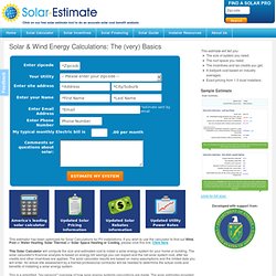 How to calculate solar and wind energy power solar panels and system size for solar electric and solar water (thermal) systems wind turbine generator systems.