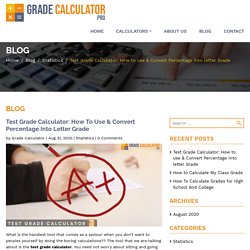 Test Grade Calculator: How to use & Convert Percentage into letter Grade