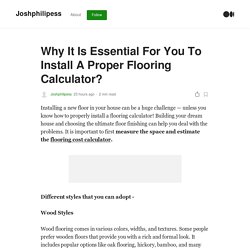 Why It Is Essential For You To Install A Proper Flooring Calculator?