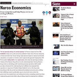 Felipe Calderón’s war on drugs: How forensic economics can help Mexico beat traffickers
