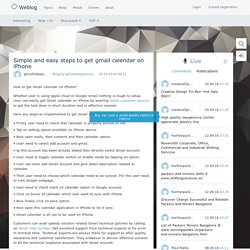 Simple and easy steps to get gmail calendar on iPhone / Blog by gmailhelpservice / Weblog