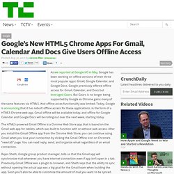 Google’s New HTML5 Chrome Apps For Gmail, Calendar And Docs Give Users Offline Access