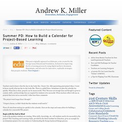 Summer PD: How to Build a Calendar for Project-Based Learning
